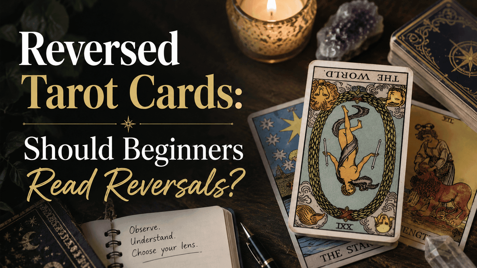 Reversed Tarot Cards: Should Beginners Read Reversals?